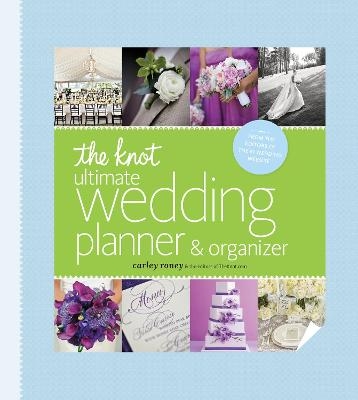 The Knot Ultimate Wedding Planner & Organizer [binder edition] - Carley Roney,  Editors of the Knot