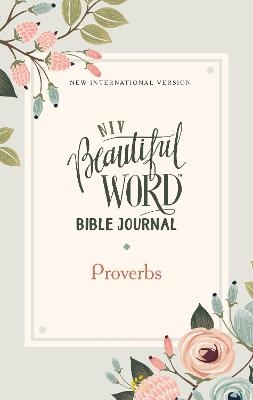 NIV, Beautiful Word Bible Journal, Proverbs, Paperback, Comfort Print -  Zondervan