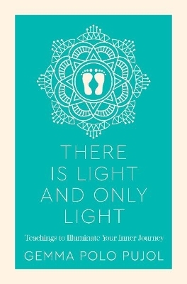 There Is Light and Only Light - Gemma Polo Pujol