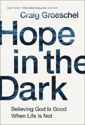 Hope in the Dark - Craig Groeschel