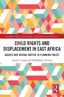 Child Rights and Displacement in East Africa - Cherie C. Enns, Willibard J. Kombe