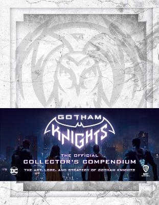 Gotham Knights: The Official Collector's Compendium - Michael Owen, Sebastian Haley