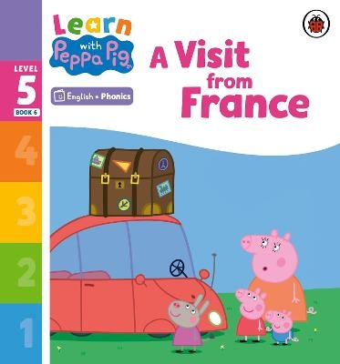 Learn with Peppa Phonics Level 5 Book 6 – A Visit from France (Phonics Reader) -  Peppa Pig