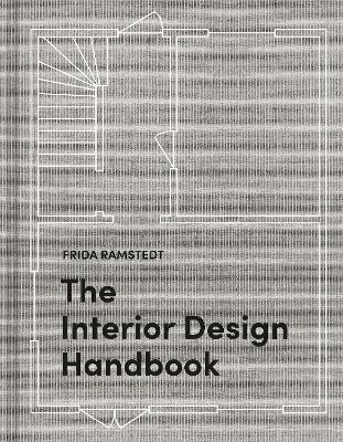 The Interior Design Handbook - Frida Ramstedt