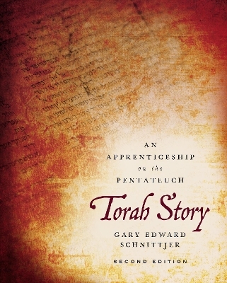 Torah Story, Second Edition - Gary Edward Schnittjer