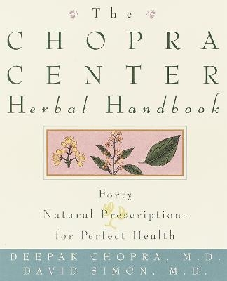 The Chopra Center Herbal Handbook - David Simon, Deepak Chopra