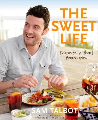 The Sweet Life - Sam Talbot