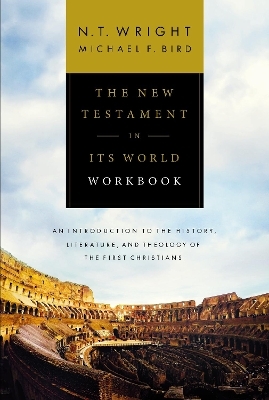 The New Testament in Its World Workbook - N. T. Wright, Michael F. Bird