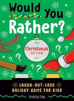 Would You Rather? Christmas Edition - Lindsey Daly