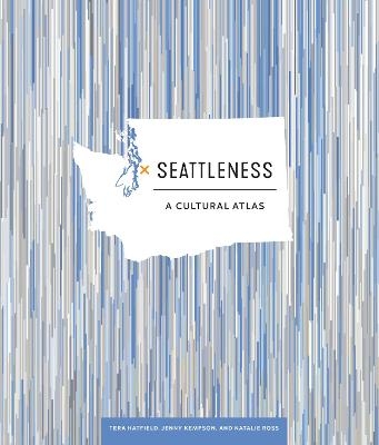 Seattleness - Tera Hatfield, Jenny Kempson, Natalie Ross