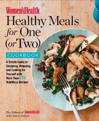 The Women's Health Healthy Meals for One (or Two) Cookbook -  Women's Health