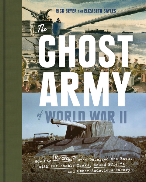 The Ghost Army of World War II - Rick Beyer, Elizabeth Sayles