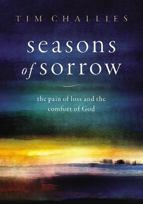 Seasons of Sorrow - Tim Challies