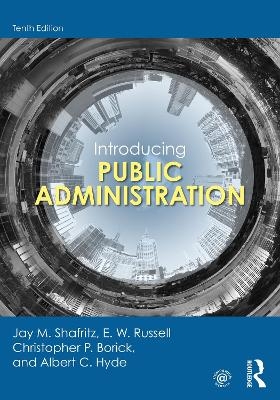 Introducing Public Administration - Jay M. Shafritz, E. W. Russell, Christopher P. Borick, Albert C. Hyde