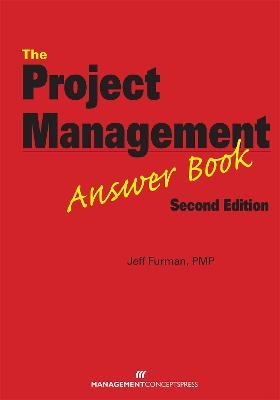 The Project Management Answer Book - Jeff Furman