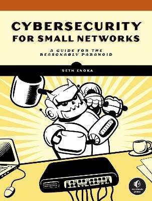 Cybersecurity for Small Networks - Seth Enoka