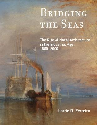 Bridging the Seas - Larrie D. Ferreiro