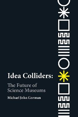 Idea Colliders - Michael John Gorman