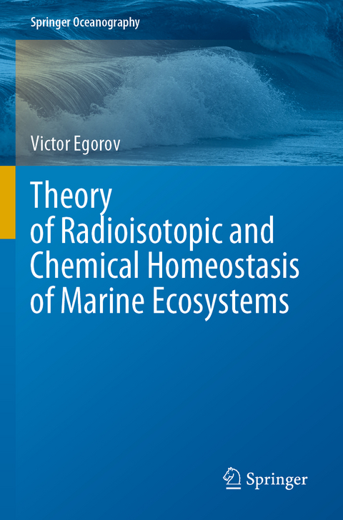 Theory of Radioisotopic and Chemical Homeostasis of Marine Ecosystems - Victor Egorov