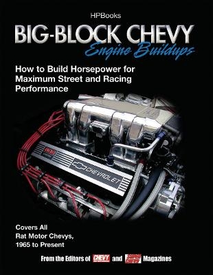 Big-Block Chevy Engine Buildups -  Editors of Chevy High Performance Mag