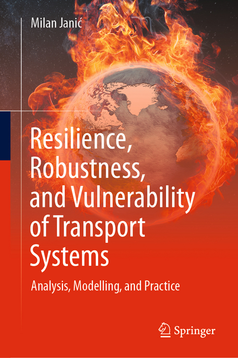 Resilience, Robustness, and Vulnerability of Transport Systems - Milan Janić