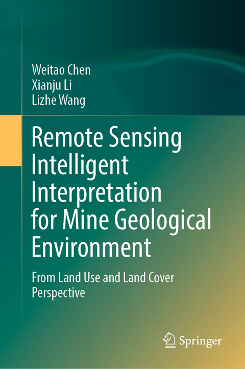 Remote Sensing Intelligent Interpretation for Mine Geological Environment - Weitao Chen, Xianju Li, Lizhe Wang