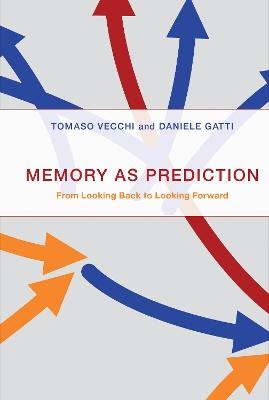 Memory as Prediction - Tomaso Vecchi, Daniele Gatti