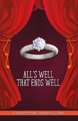 All's Well That Ends Well: A Shakespeare Children's Story - 