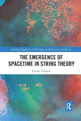 The Emergence of Spacetime in String Theory - Tiziana Vistarini