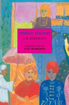 Hindoo Holiday - J. R. Ackerley