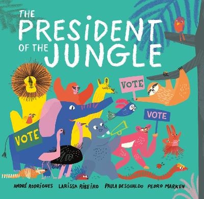 The President of the Jungle - André Rodrigues, Larissa Ribeiro, Paula Desgualdo, Pedro Markun