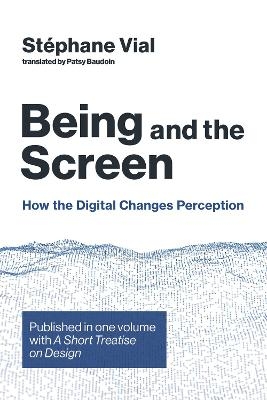 Being and the Screen - Stéphane Vial