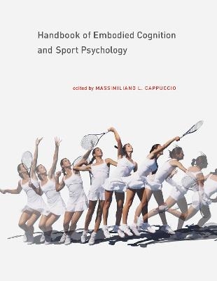 Handbook of Embodied Cognition and Sport Psychology - 