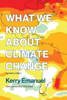 What We Know about Climate Change - Kerry Emanuel