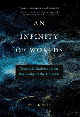 Infinity of Worlds, An - Will Kinney