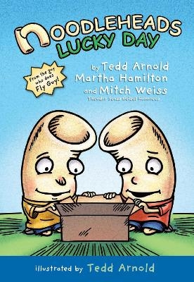 Noodleheads Lucky Day - Tedd Arnold, Martha Hamilton, Mitch Weiss