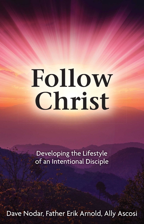 Follow Christ - Ally Ascosi Dave Nodar Father Erik Arnold