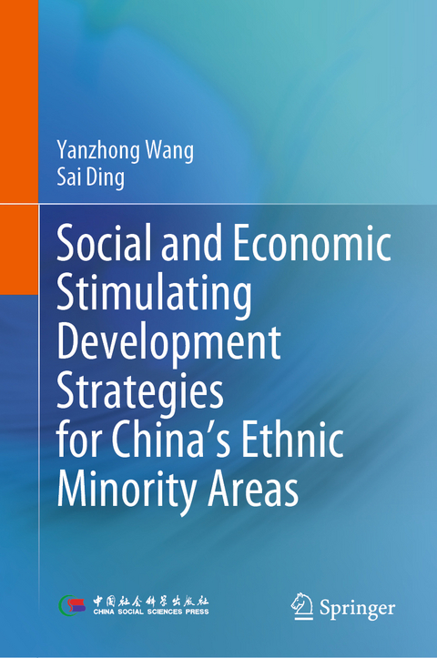 Social and Economic Stimulating Development Strategies for China’s Ethnic Minority Areas - Yanzhong Wang, Sai Ding