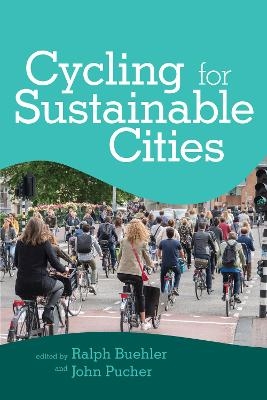 Cycling for Sustainable Cities - Ralph Buehler, John Pucher