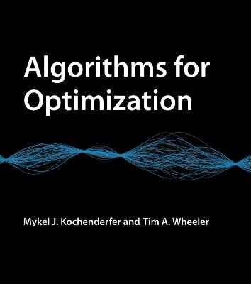 Algorithms for Optimization - Mykel J. Kochenderfer, Tim A. Wheeler