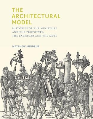 The Architectural Model - Matthew Mindrup