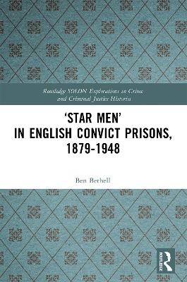 ‘Star Men’ in English Convict Prisons, 1879-1948 - Ben Bethell