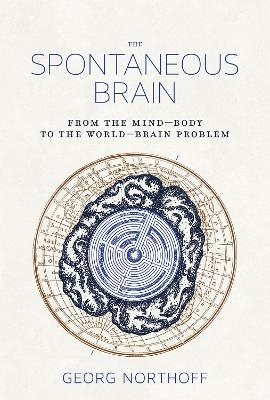 The Spontaneous Brain - Georg Northoff