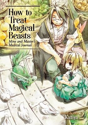 How to Treat Magical Beasts: Mine and Master's Medical Journal Vol. 2 -  Kaziya