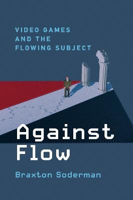 Against Flow - Braxton Soderman