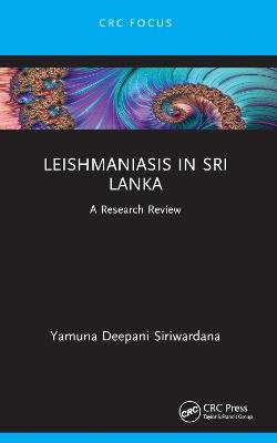 Leishmaniasis in Sri Lanka - Yamuna Deepani Siriwardana