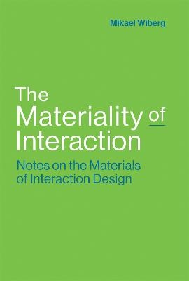 The Materiality of Interaction - Mikael Wiberg