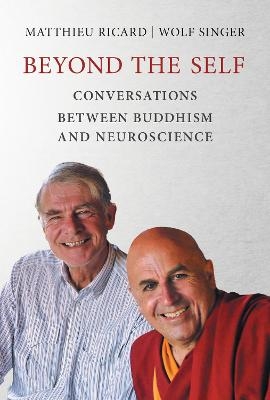 Beyond the Self - Matthieu Ricard, Wolf Singer