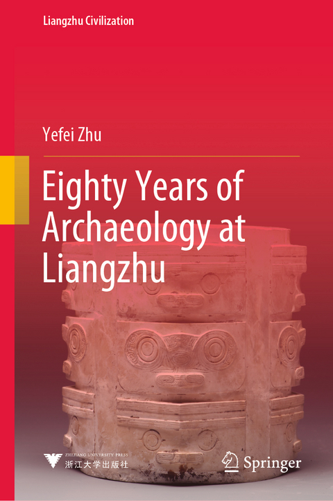 Eighty Years of Archaeology at Liangzhu - Yefei Zhu