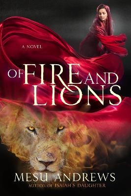 Of Fire and Lions - Mesu Andrews